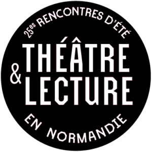 Rencontres d’été théâtre & lecture en Normandie